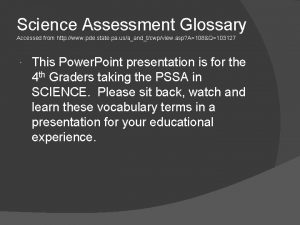 Science Assessment Glossary Accessed from http www pde