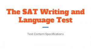 The SAT Writing and Language Test Content Specifications