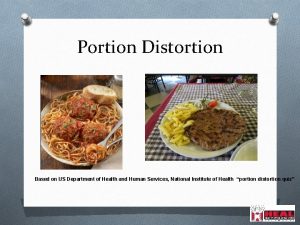 Portion Distortion Based on US Department of Health