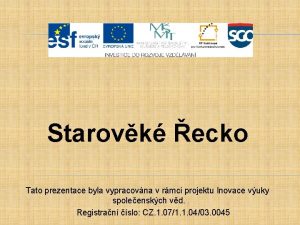 Starovk ecko Tato prezentace byla vypracovna v rmci