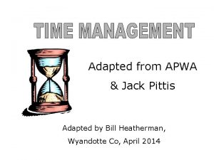 Adapted from APWA Jack Pittis Adapted by Bill