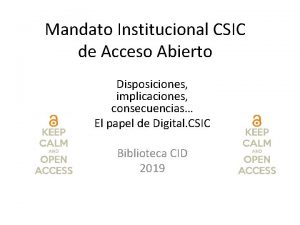 Mandato Institucional CSIC de Acceso Abierto Disposiciones implicaciones