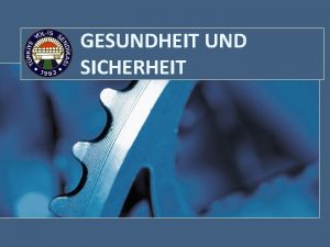 GESUNDHEIT UND SICHERHEIT Historischer Verlauf 1921 Erste Manahmen