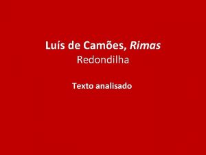 Lus de Cames Rimas Redondilha Texto analisado Descala