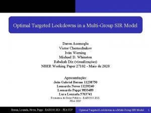 Optimal Targeted Lockdowns in a MultiGroup SIR Model