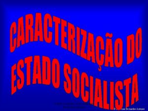 Estado socialista Prof Adhemar Bernardes Antunes 1 Adhemar