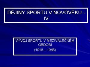 DJINY SPORTU V NOVOVKU IV VVOJ SPORTU V