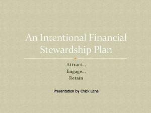 An Intentional Financial Stewardship Plan Attract Engage Retain