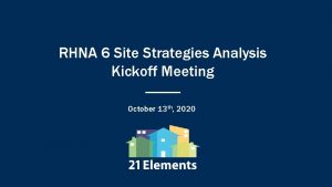 RHNA 6 Site Strategies Analysis Kickoff Meeting October