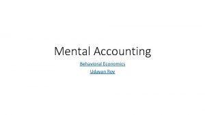 Mental Accounting Behavioral Economics Udayan Roy Herbert Simon