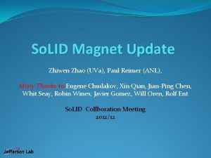 So LID Magnet Update Zhiwen Zhao UVa Paul