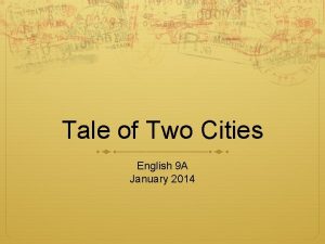 Tale of Two Cities English 9 A January