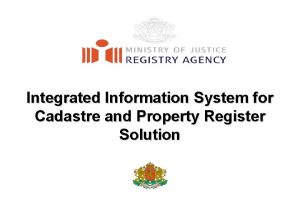 Integrated Information System for Cadastre and Property Register