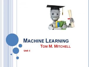 MACHINE LEARNING TOM M MITCHELL Unit I CONTENTS