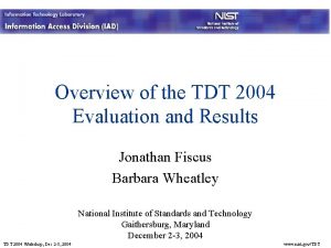 Overview of the TDT 2004 Evaluation and Results