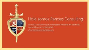 Hola somos Ramses Consulting Somos la solucin que