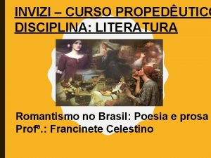 INVIZI CURSO PROPEDUTICO DISCIPLINA LITERATURA Romantismo no Brasil