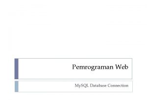 Pemrograman Web My SQL Database Connection Basic SQL