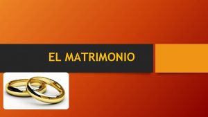 EL MATRIMONIO Veamos un video Matrimonio en la