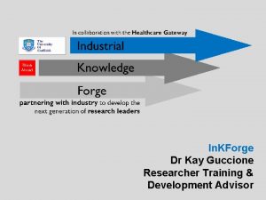 In KForge Dr Kay Guccione Researcher Training Development