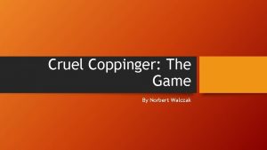 Cruel Coppinger The Game By Norbert Walczak Inspiration