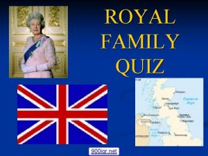 ROYAL FAMILY QUIZ 900 igr net THE 1