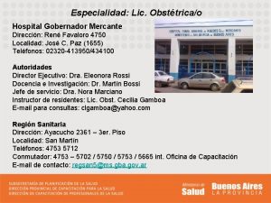 Especialidad Lic Obsttricao Hospital Gobernador Mercante Direccin Ren