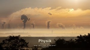 Physik Thema Energie Heute Kann Energie verloren gehen