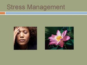 Stress Management Stress Management Lesson Plan Define Stress