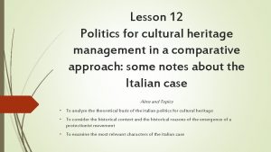 Lesson 12 Politics for cultural heritage management in