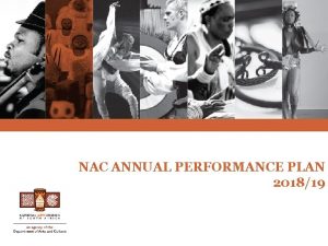 NAC ANNUAL PERFORMANCE PLAN 201819 PRESENTATION OUTLINE VISION