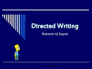 Directed Writing Rahmah Hj Sayuti rsgc englishsmsj2005 Is