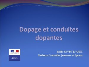 Dopage et conduites dopantes Jolle SAVINJUAREZ Mdecin Conseiller