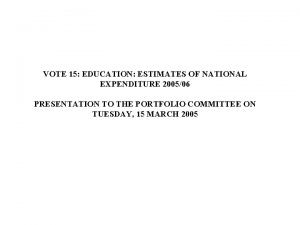 VOTE 15 EDUCATION ESTIMATES OF NATIONAL EXPENDITURE 200506