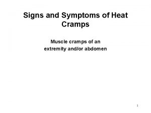 Signs and Symptoms of Heat Cramps Muscle cramps