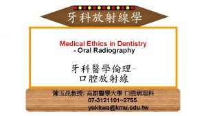 Medical Ethics in Dentistry Oral Radiography 07 31211012755