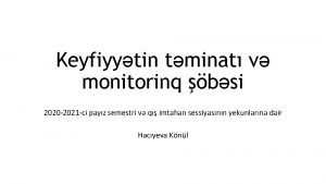 Keyfiyytin tminat v monitorinq bsi 2020 2021 ci