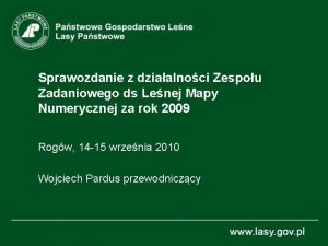 Sprawozdanie z dziaalnoci Zespou Zadaniowego ds Lenej Mapy