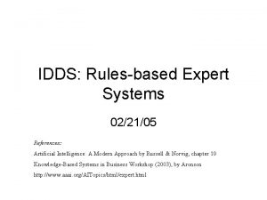 IDDS Rulesbased Expert Systems 022105 References Artificial Intelligence