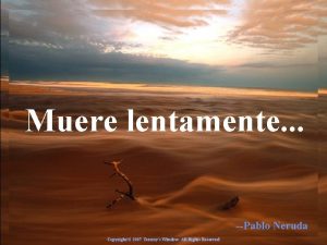 Muere lentamente Enciende los parlantes HAZ CLIC PARA