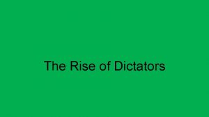 The Rise of Dictators Dictators Threaten World Peace