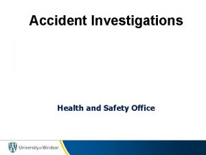 Accident Investigations Health and Safety Office Accident Investigation