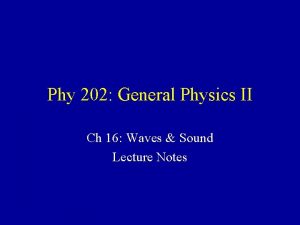 Phy 202 General Physics II Ch 16 Waves