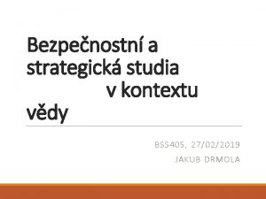 Bezpenostn a strategick studia v kontextu vdy BSS