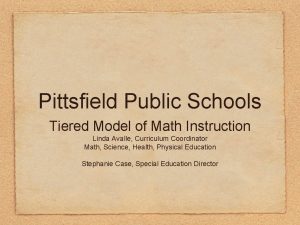 Pittsfield Public Schools Tiered Model of Math Instruction