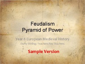 Feudalism Pyramid of Power Year 8 European Medieval