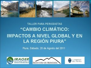 TALLER PARA PERIODISTAS CAMBIO CLIMTICO IMPACTOS A NIVEL