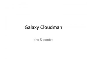 Galaxy Cloudman pro contra Galaxy Cloudman Pro GUI