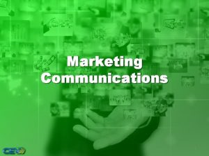 Marketing Communications 1 Objectives To gain a basic