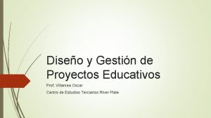 Diseo y Gestin de Proyectos Educativos Prof Villamea